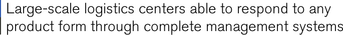 Large-scale logistics centers able to respond to any product form through complete management systems